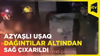 Biləsuvarda dağıntılar altından növbəti sakin sağ çıxarıldı