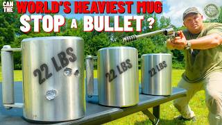 Can The Worldâs Heaviest Mug Stop A Bullet ???
