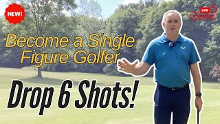 Single Figure Golfer - Do These Two Things To Drop 6 Shots