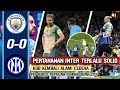 DITAHAN IMBANG‼️Inter Sukses Kurung Haaland🔵KDB Kembali Cedera🤕Finishing Lini Depan Harus Dibenahi📝