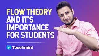 Importance of Flow Theory | Teachmint