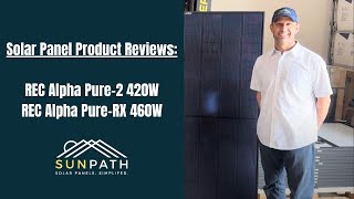 Solar Panel Product Review: REC Alpha Pure-2 420W and REC Alpha Pure-RX 460W