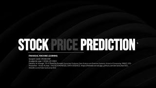 Case Study on Stock Price Prediction - Financial Machine Learning | SRM