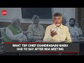 What TDP chief Chandrababu Naidu had to say after NDA meeting