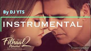 FILHAAL 2 [INSTRUMENTAL] | AKSHAY KUMAR | FILHAAL 2 SONG KAROKE | FILHAAL 2 MOHABBAT INSTRUMENTAL