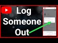 How To Log Someone Out Of Your YouTube Account