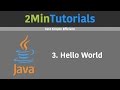 Java Tutorials For Beginners In 2 Minutes - 3 - Hello World