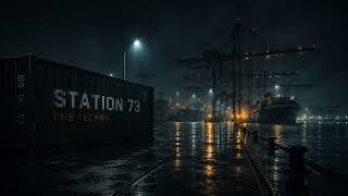 Station 73 Transmission #005 | Deep Dub Techno | Harbor Drift