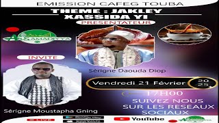 🔴Direct  emission Cafeg Toub a par Serigne Daouda Diop invité S Moustapha Gningue Xassida