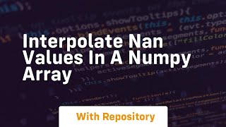 interpolate nan values in a numpy array