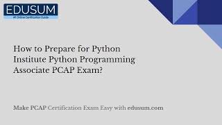 How to Prepare for Python Institute Python Programming Associate PCAP Exam?