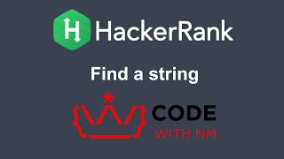 Find a string HackerRank Python Solution | CODE WITH NM