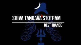 Shiva Tandava Stotram , Original Powerful & Best Trance