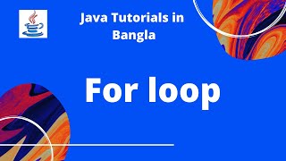 Java Tutorials 13: For loop (Part-1) in Bangla | Java Basic Syntax | JAVA PROGRAMMING LANGUAGE