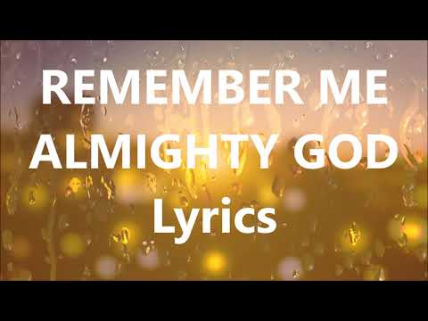 Remember Me Almighty God Powerful Worship Lyrics Chords Chordify