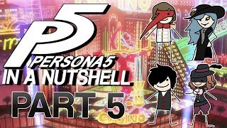 Persona 5 In A Nutshell - Part 5