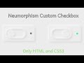 Neumorphism Custom Checkbox only HTML & CSS | Web tutorials
