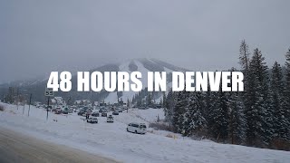 48 Hours In Denver