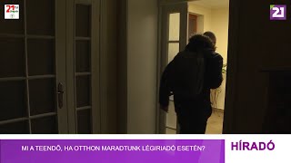 Tv21 Ungvár -Mi a teendő, ha otthon maradtunk légiriadó esetén?