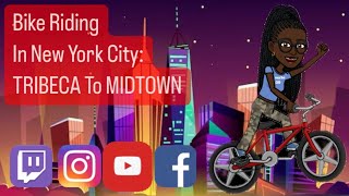 Summertime In New York City Ep. 10: Bike Riding From Tribeca To Midtown @GoPro + @HuffyBicycles