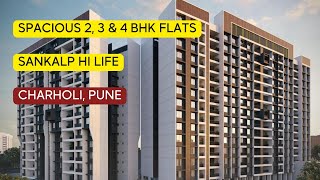 Sankalp HiLife Charholi Pune  Spacious 2 , 3 \u0026 4 BHK Flats