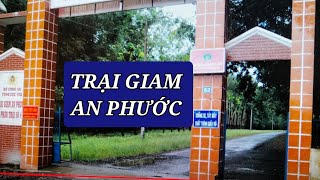 chuyện về trại giam AN PHƯỚC !