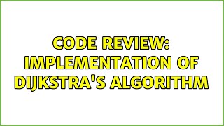 Code Review: Implementation of Dijkstra's algorithm (3 Solutions!!)