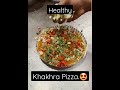 healthy khakhra pizza khakhra khakhrapizza khakhrarecipe pizza deliciousamdavad9791