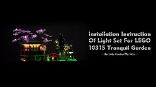 Installation Instruction Of Light Set For LEGO 10315 Tranquil Garden.