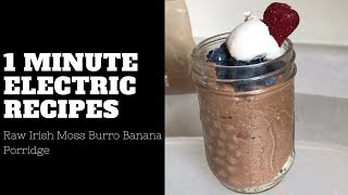 Raw Irish Moss Burro Banana porridge | 1 minute alkaline recipes