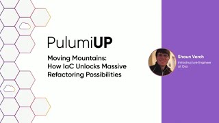 Moving Mountains: How IaC Unlocks Massive Refactoring Possibilities | PulumiUP 2024