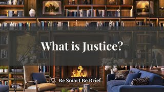 "What is Justice?" brief summary crash course for you to be smart