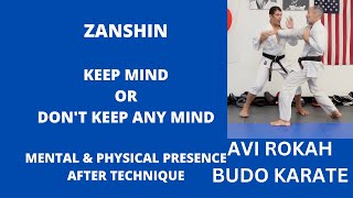 Zanshin - keep mind or don't keep any mind