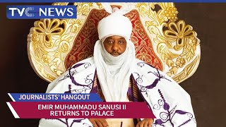 Journalists’ Hangout: Security Agencies Declare Sanusi's Reinstatement as Illegal