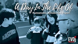 EVOj. - A Day In The Life Of | Kumamoto / Amakusa Japan