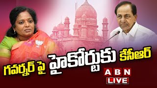 🔴గవర్నర్ పై హైకోర్టుకు కేసీఆర్ LIVE | KCR Govt Moves To High Court On Governor | ABN