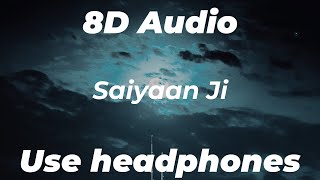 Saiyaan Ji (8D Version)► Yo Yo Honey Singh, Neha Kakkar|Nushrratt Bharuccha| Lil G, Hommie D| Mihir
