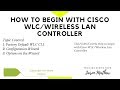 How to begin with Cisco WLC/WLC