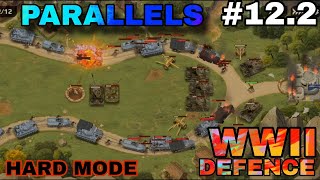 WWII DEFENSE : RTS Army TD game || Hard Mode | Level 12.2 PARALLELS | Defense Gameplay | WORLD WAR 2