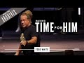 Making Time for Him - Todd White