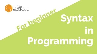 04 - Programming language syntax - Programming for beginners series | SkillHive