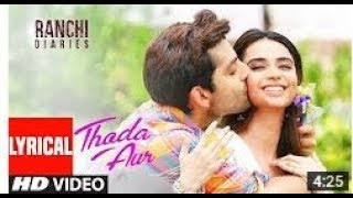 Thora aur by Arijit Singh | Full song with lyrics | Ranchi Diaries | T-Series (2017)
