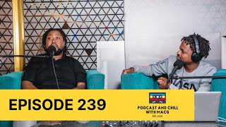 Episode 239| Bujy Bikwa ,Radio Line-ups, Dineo Ranaka, Hip Hop ,Relationships, Fights