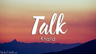 Khalid - Talk Lyrics