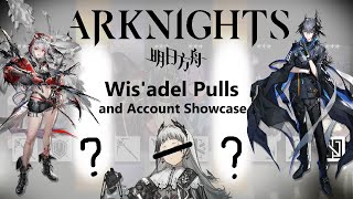 ARKNIGHTS - Wis'adel pulls and Account Showcase!