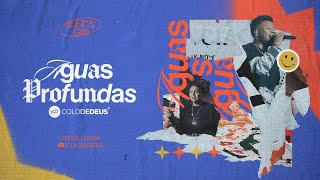 ÁGUAS PROFUNDAS // LET'S GO // EP 04 // COLO DE DEUS