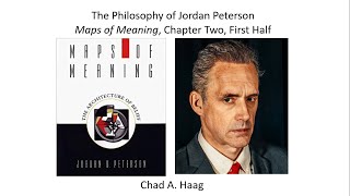 The Philosophy of Jordan Peterson Maps of Meaning Chapter Two First Half