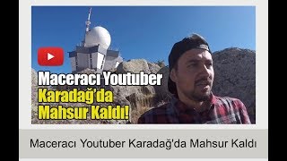 KARAMAN KARADAĞ DA KAMP YAPARKEN MAHSUR KALDIM.VLOG 14