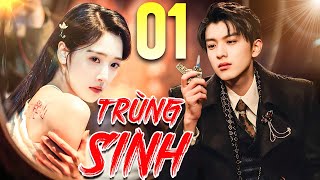 TRÙNG SINH - TẬP 1 | Top Phim Hành Động Võ Thuật Trung Quốc Siêu Hấp Dẫn - Thuyết Minh Mới Nhất
