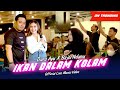 Ikan Dalam Kolam | Dara Ayu X Bajol Ndanu (Official Music Video) | Live Version